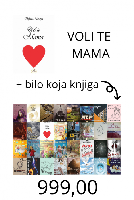 AKCIJA  - VOLI TE MAMA + BILO KOJA KNJIGA NA&Aring;&nbsp;E IZDAVA&Auml;KE KU&Auml;E